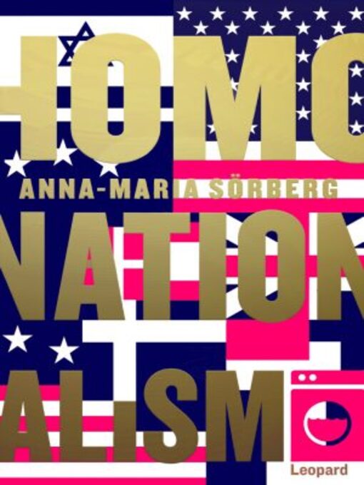 Titeldetaljer för Homonationalism av Anna-Maria Sörberg - Tillgänglig
